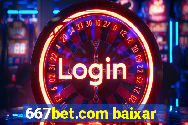 667bet.com baixar